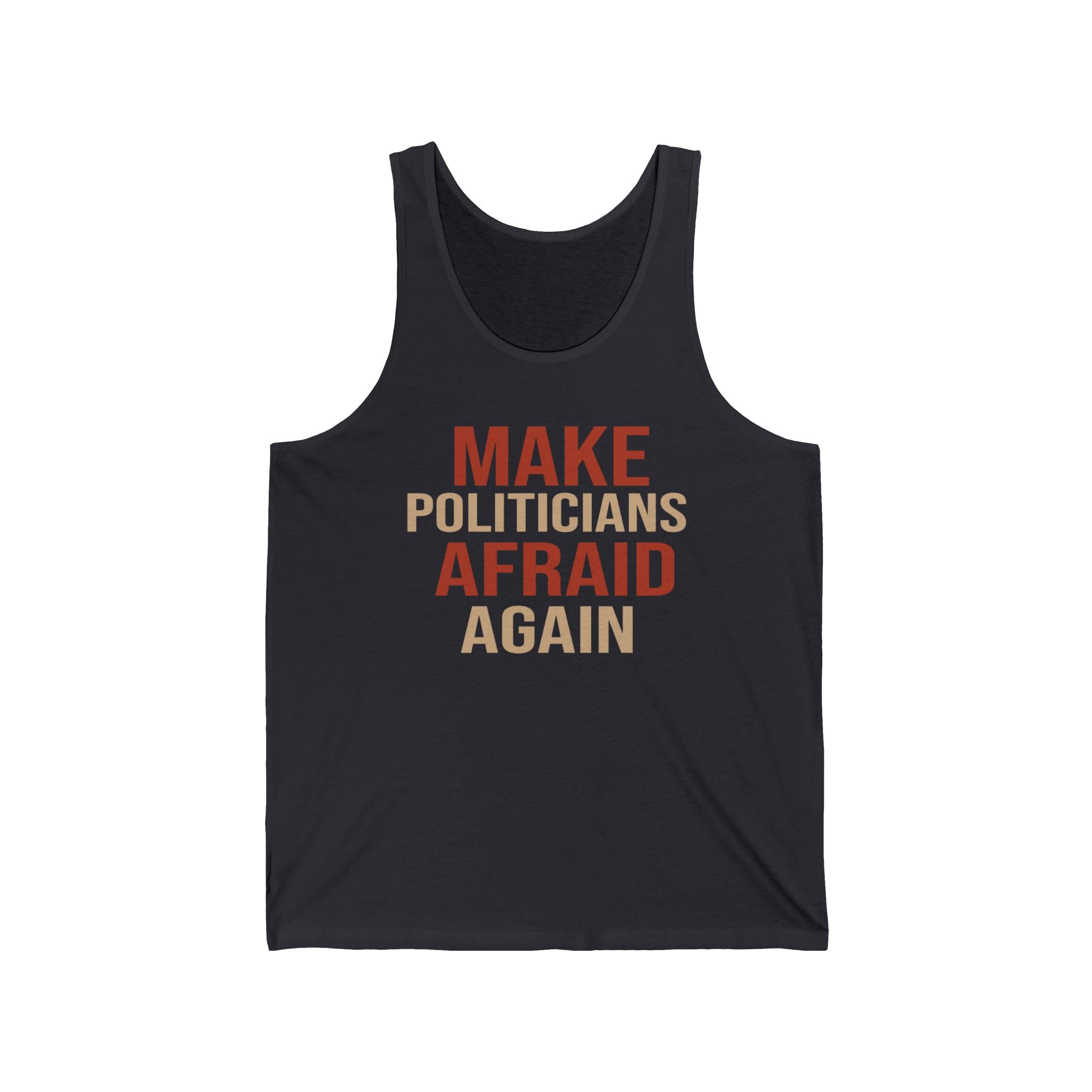 Make Politicians Afraid Again Tank