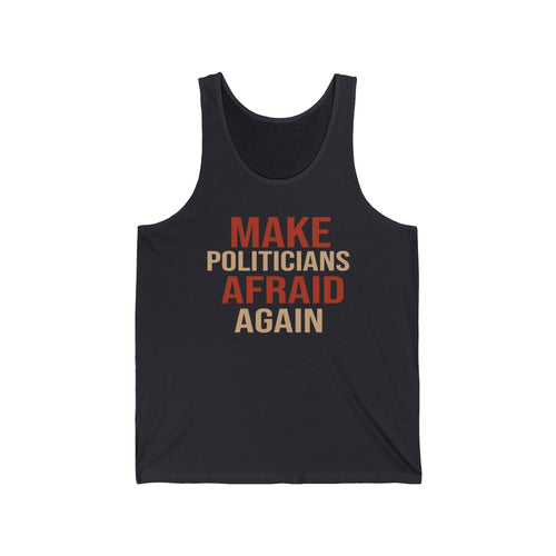 Make Politicians Afraid Again Tank