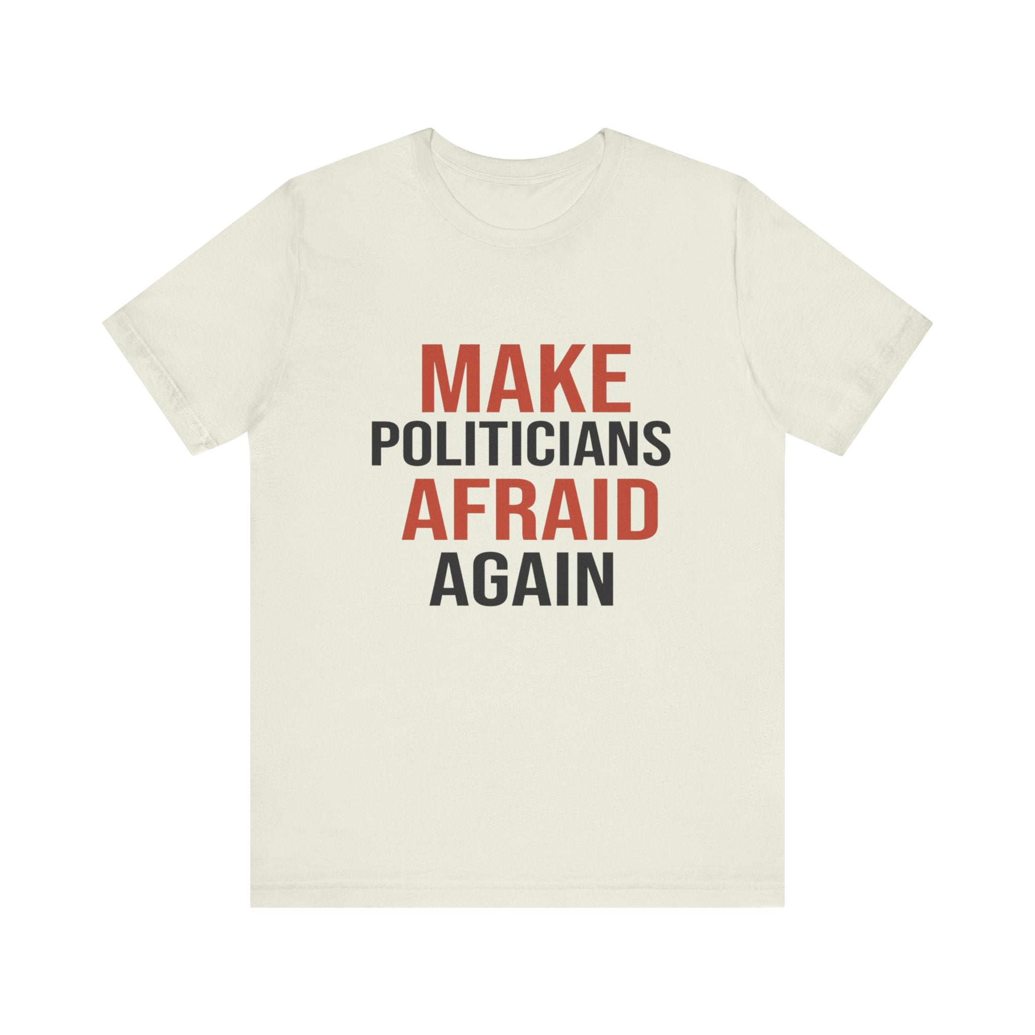 Make Politicians Afraid Again