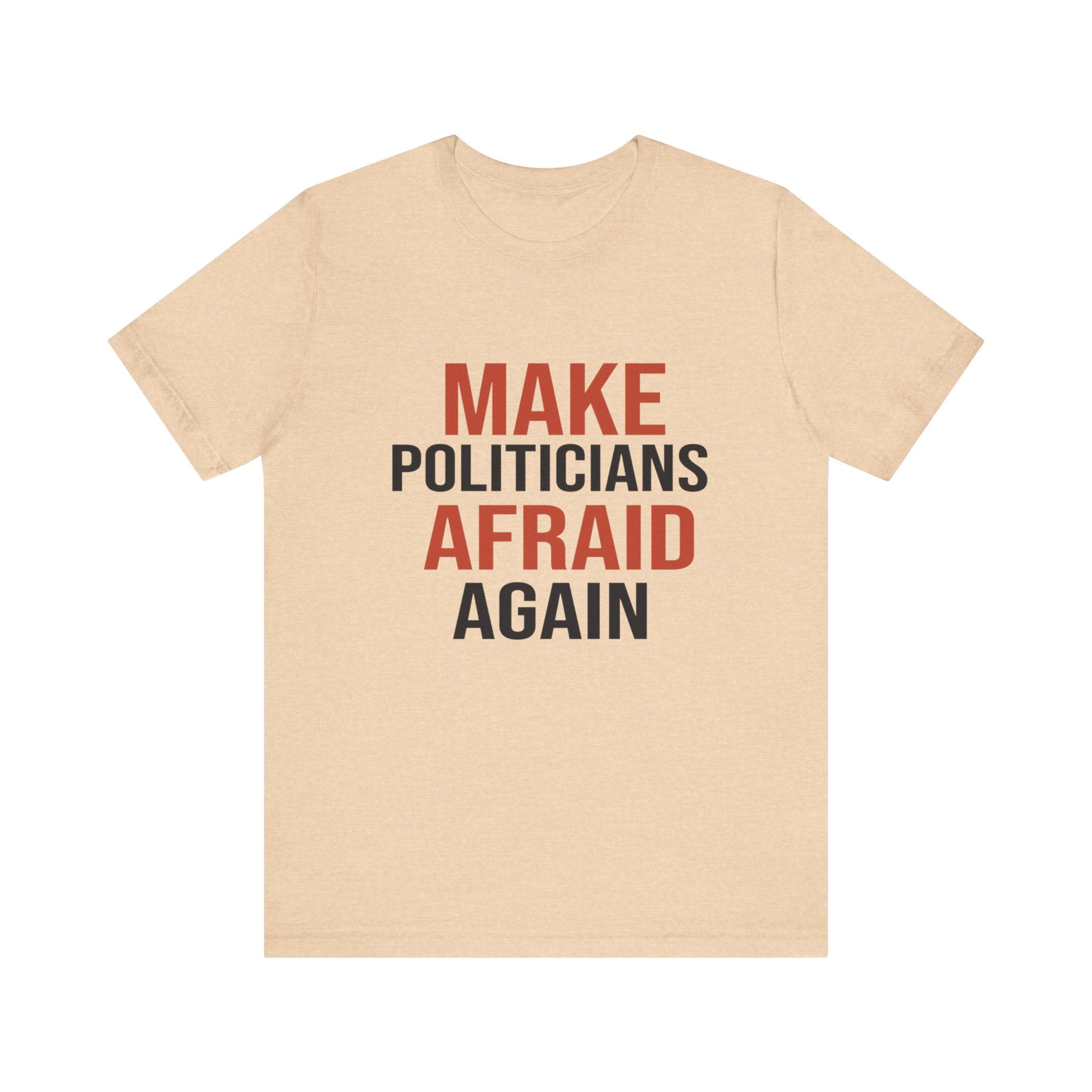 Make Politicians Afraid Again