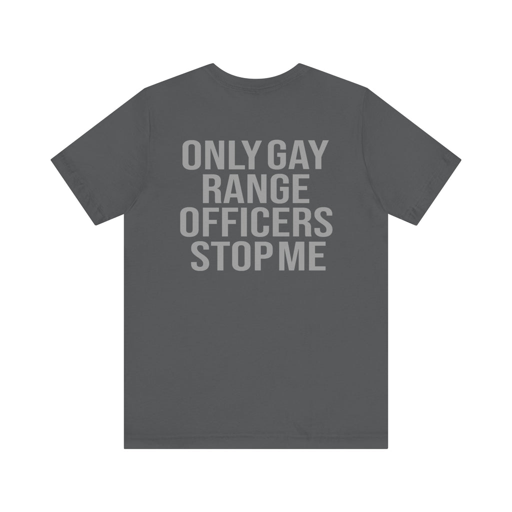 Only G Range Officers Stop Me