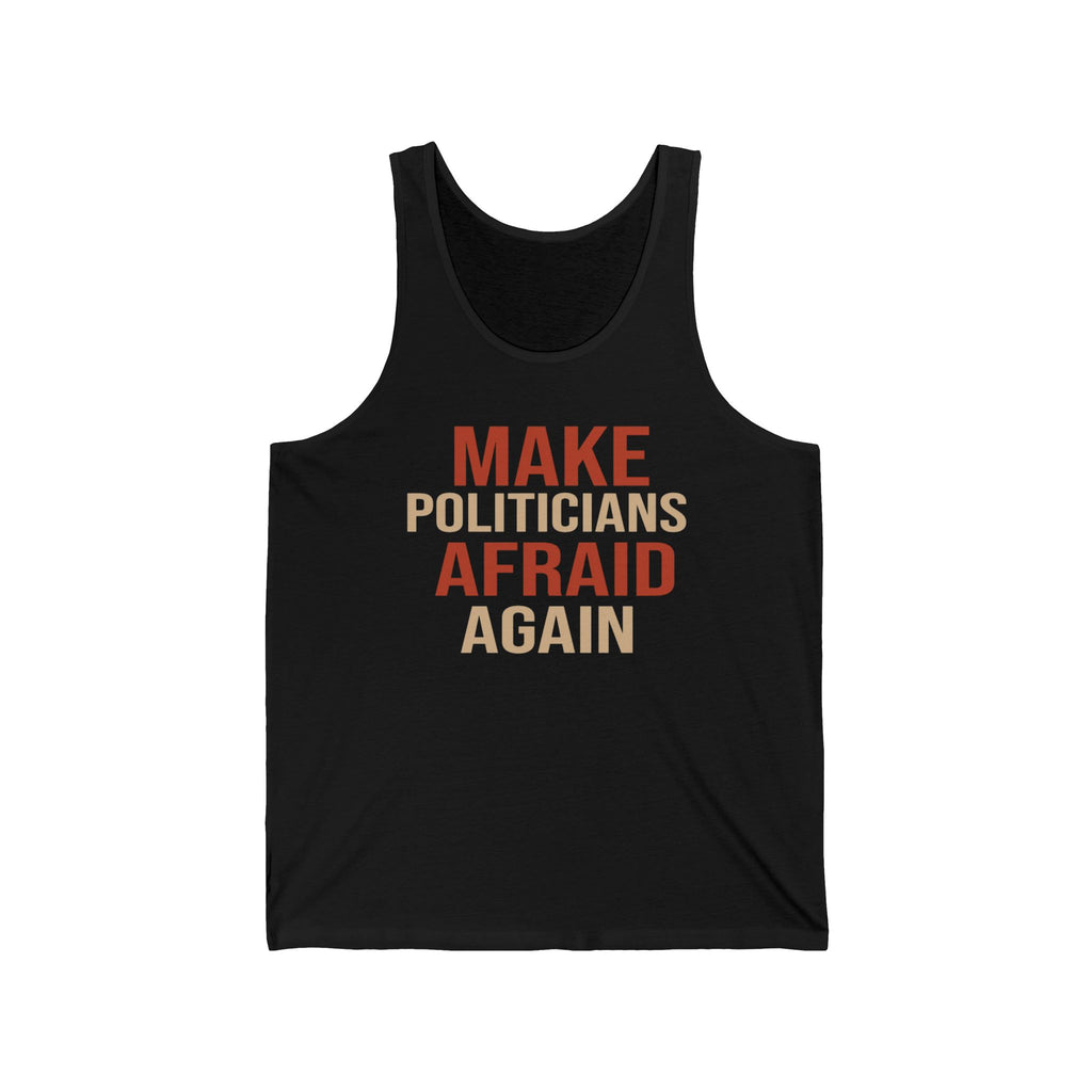 Make Politicians Afraid Again Tank
