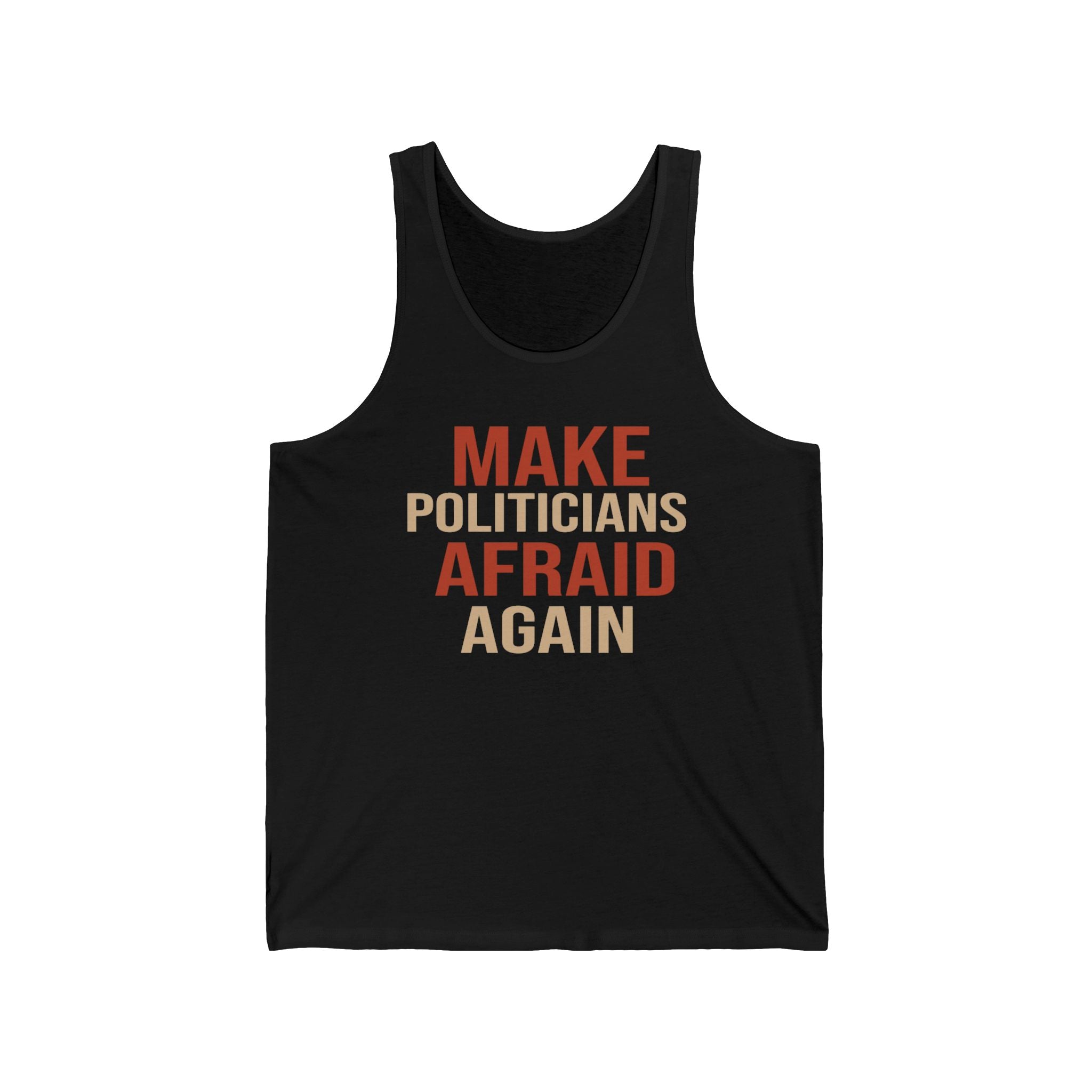 Make Politicians Afraid Again Tank