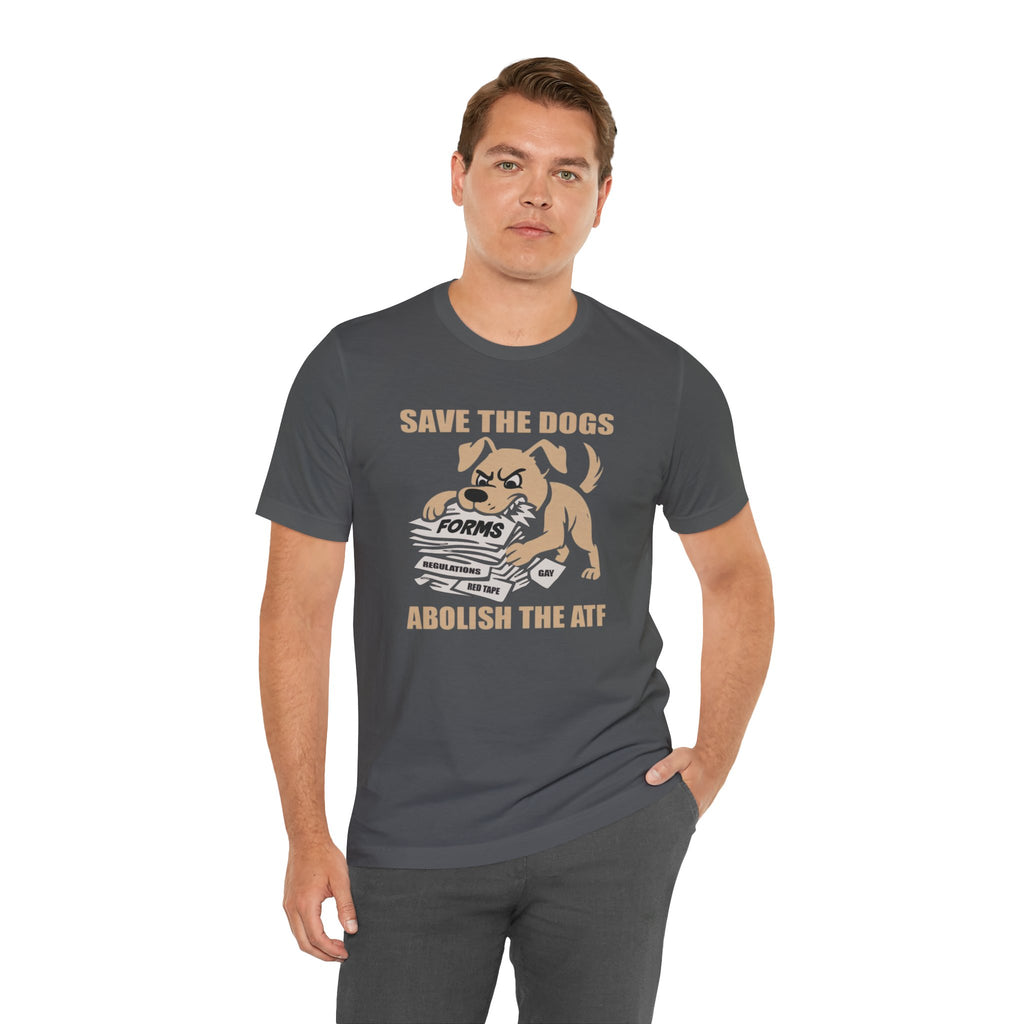 Save the Dogs Abolish the ATF T-Shirt