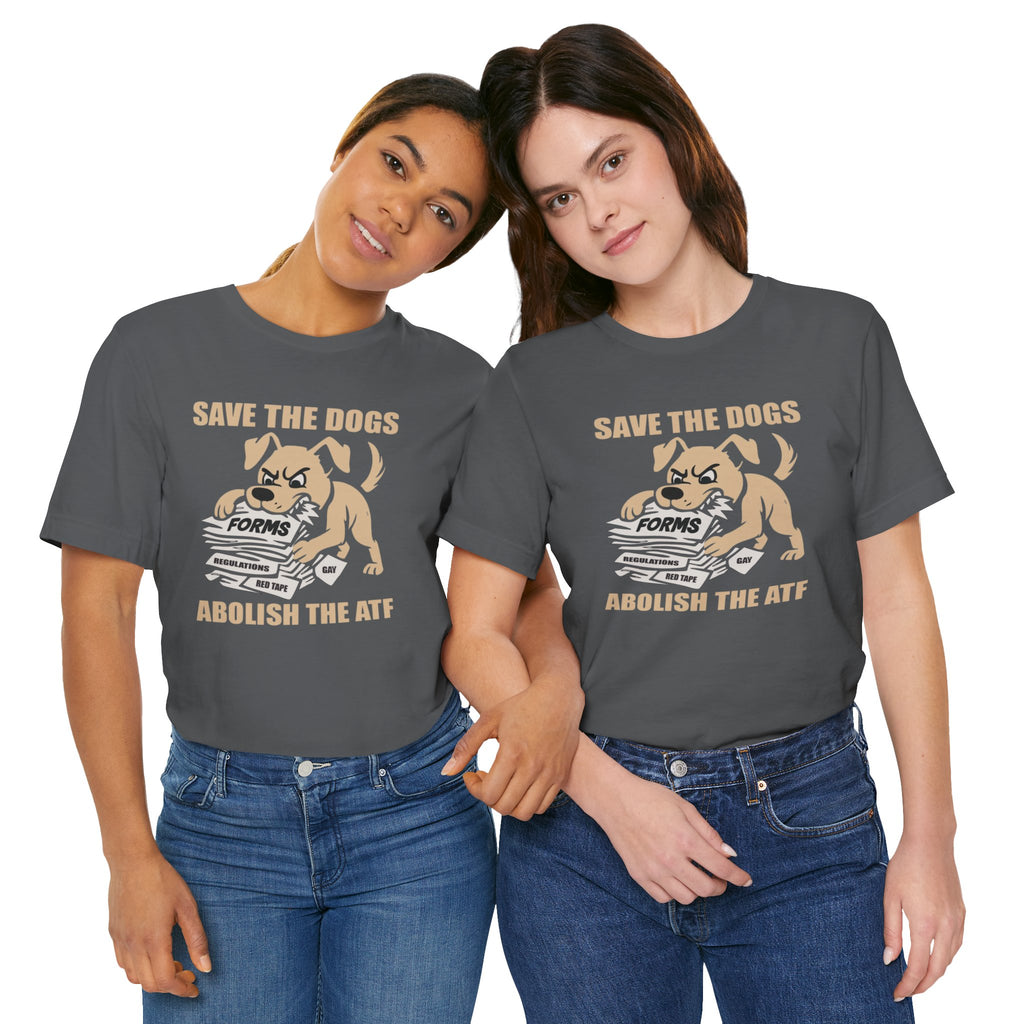 Save the Dogs Abolish the ATF T-Shirt