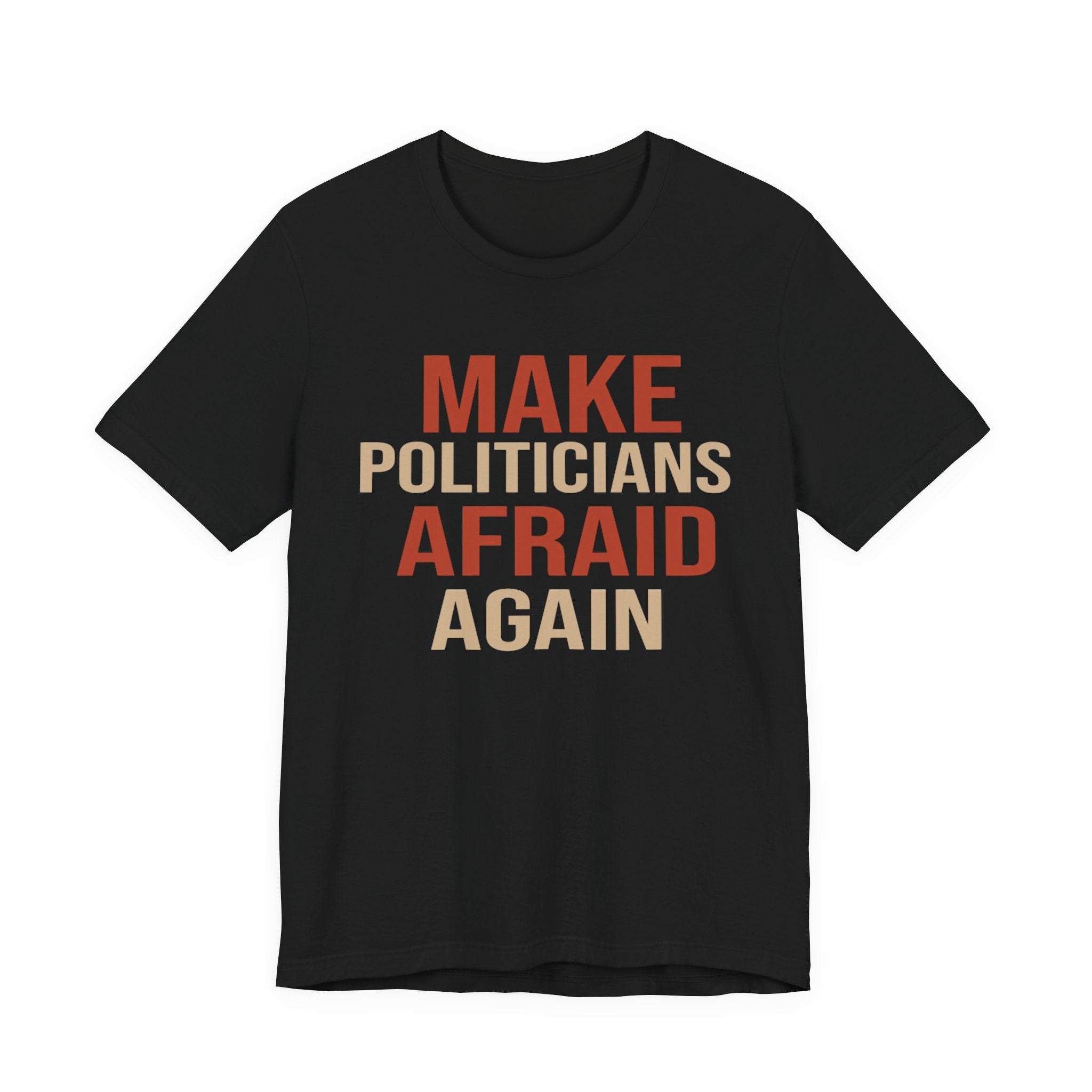 Make Politicians Afraid Again